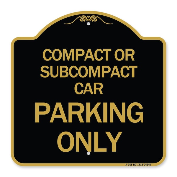 Compact or Subcompact Car Parking Only, Black & Gold Aluminum Sign, 18" x 18", BG-1818-24245